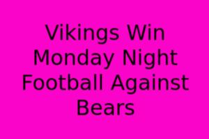 Vikings Win Monday Night Football Against Bears