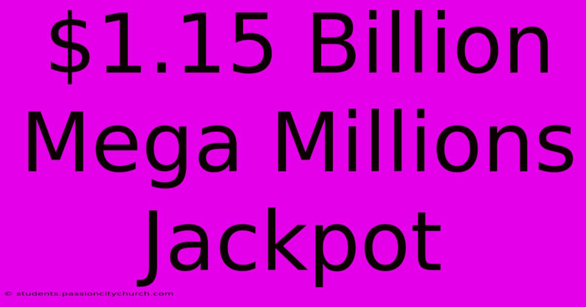 $1.15 Billion Mega Millions Jackpot