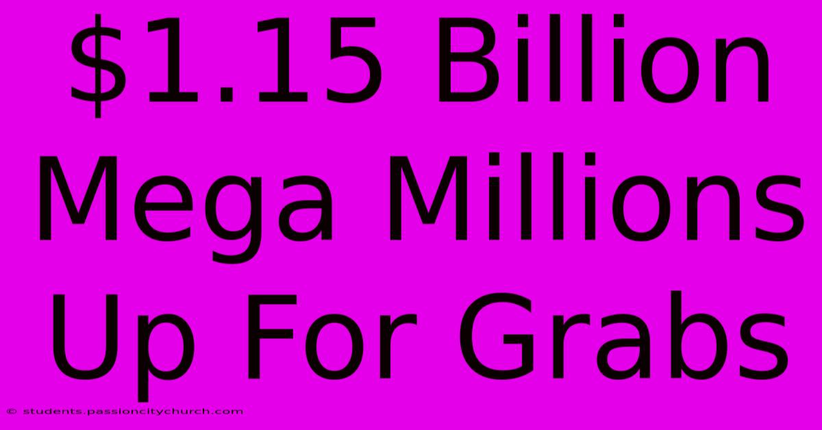 $1.15 Billion Mega Millions Up For Grabs