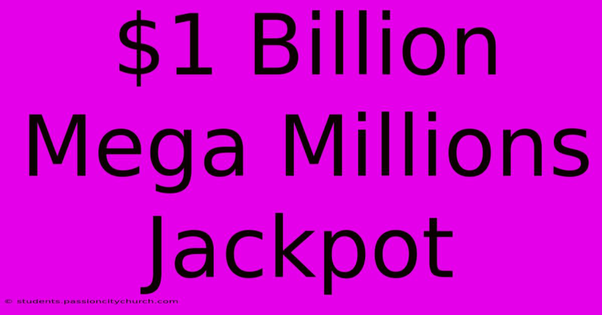 $1 Billion Mega Millions Jackpot