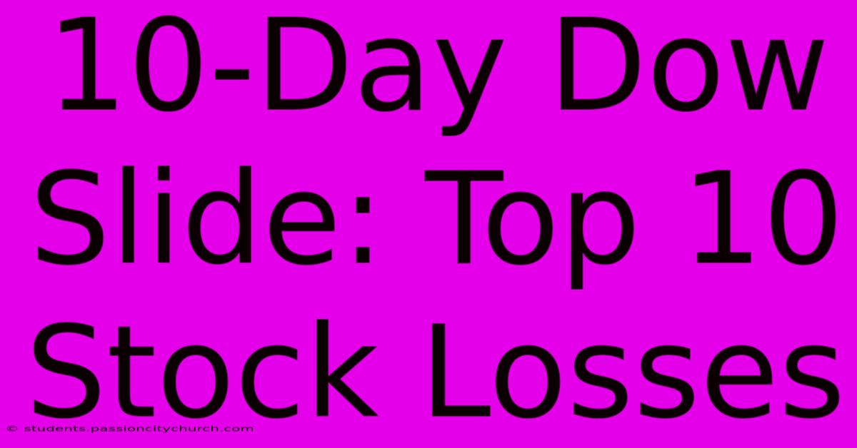 10-Day Dow Slide: Top 10 Stock Losses