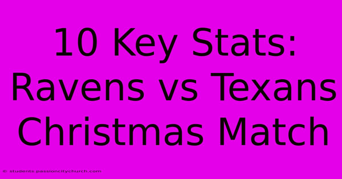 10 Key Stats: Ravens Vs Texans Christmas Match