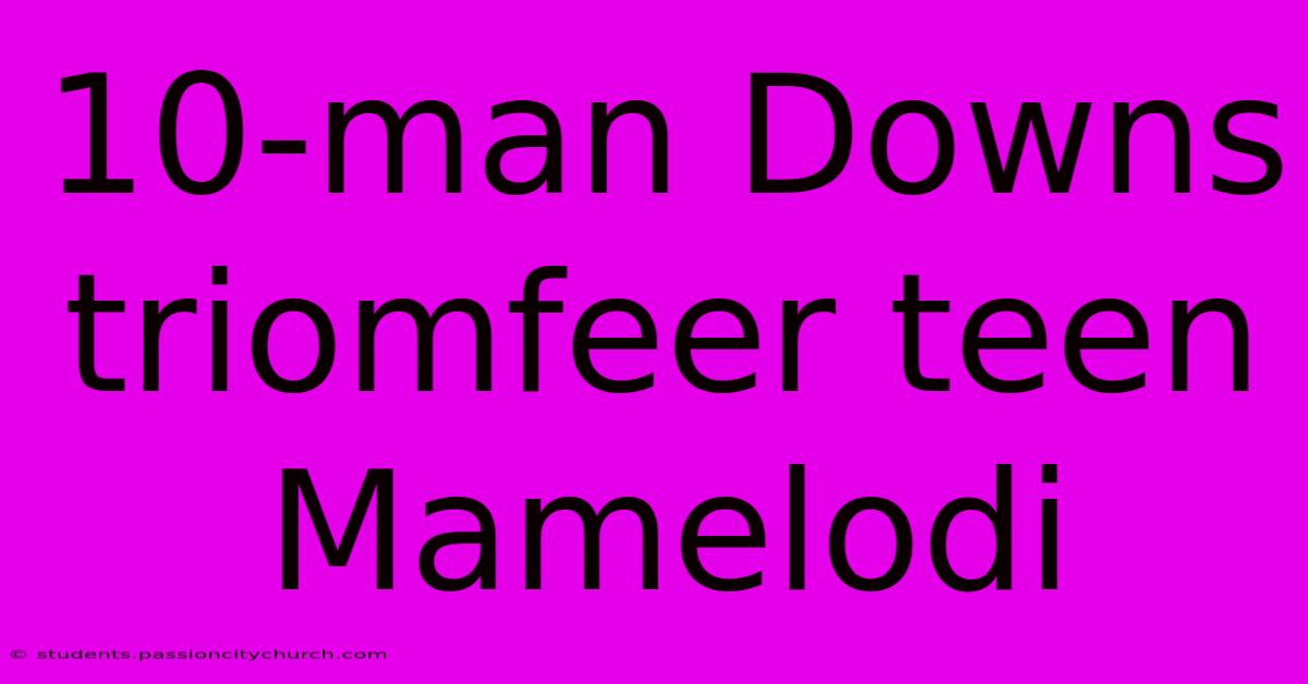 10-man Downs Triomfeer Teen Mamelodi