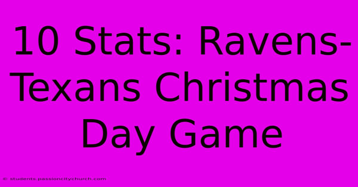 10 Stats: Ravens-Texans Christmas Day Game