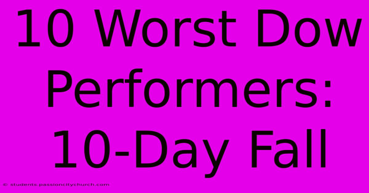 10 Worst Dow Performers: 10-Day Fall