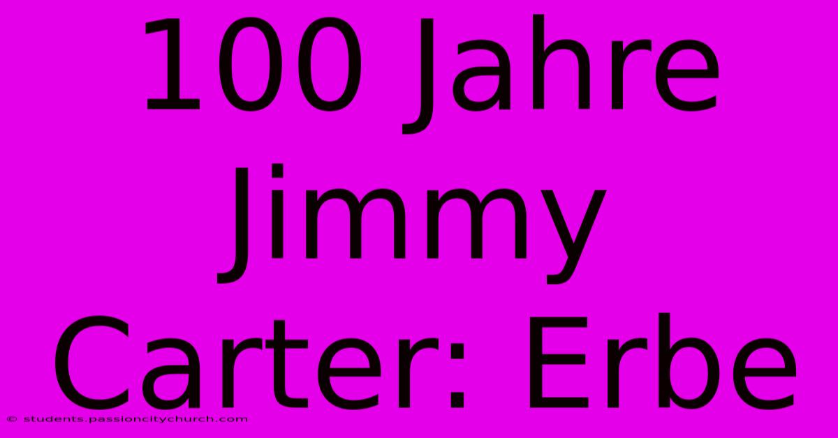 100 Jahre Jimmy Carter: Erbe