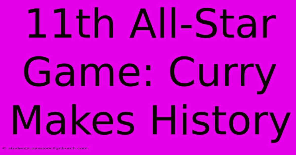 11th All-Star Game: Curry Makes History