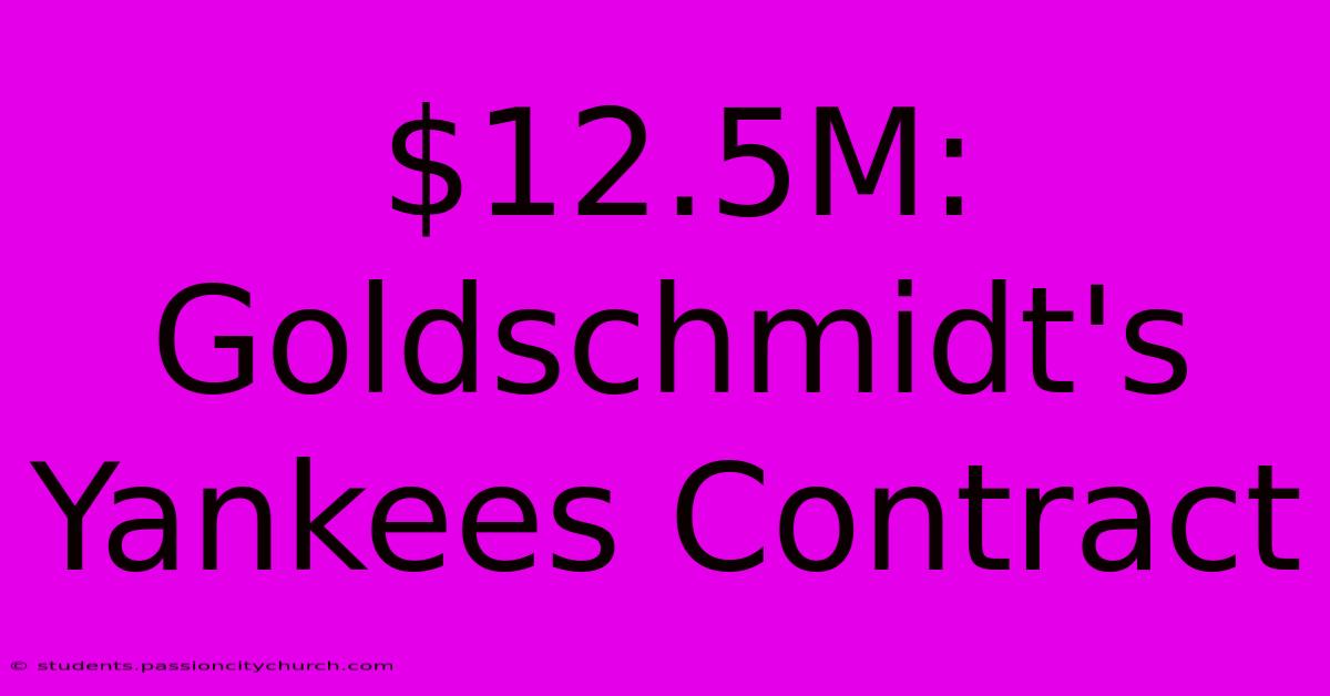 $12.5M: Goldschmidt's Yankees Contract