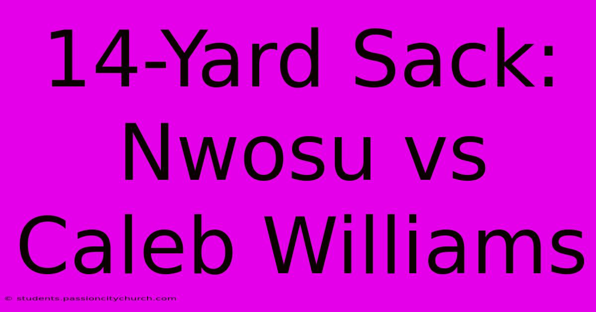 14-Yard Sack: Nwosu Vs Caleb Williams