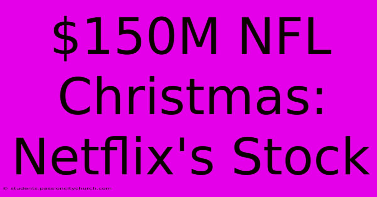 $150M NFL Christmas: Netflix's Stock