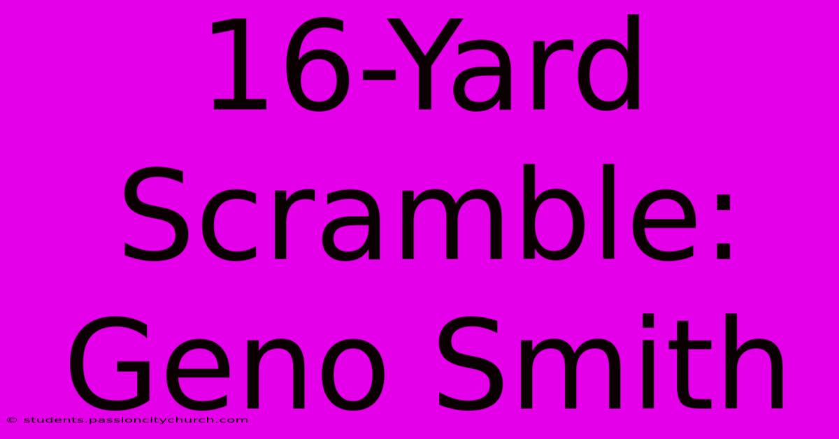 16-Yard Scramble: Geno Smith