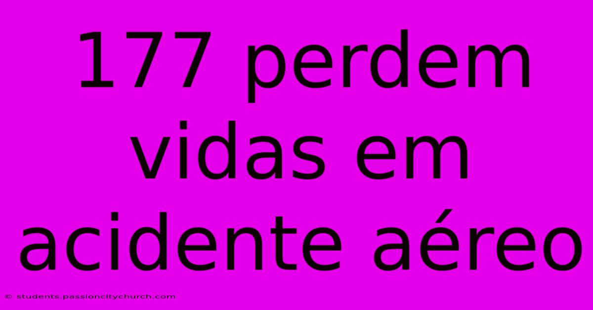 177 Perdem Vidas Em Acidente Aéreo