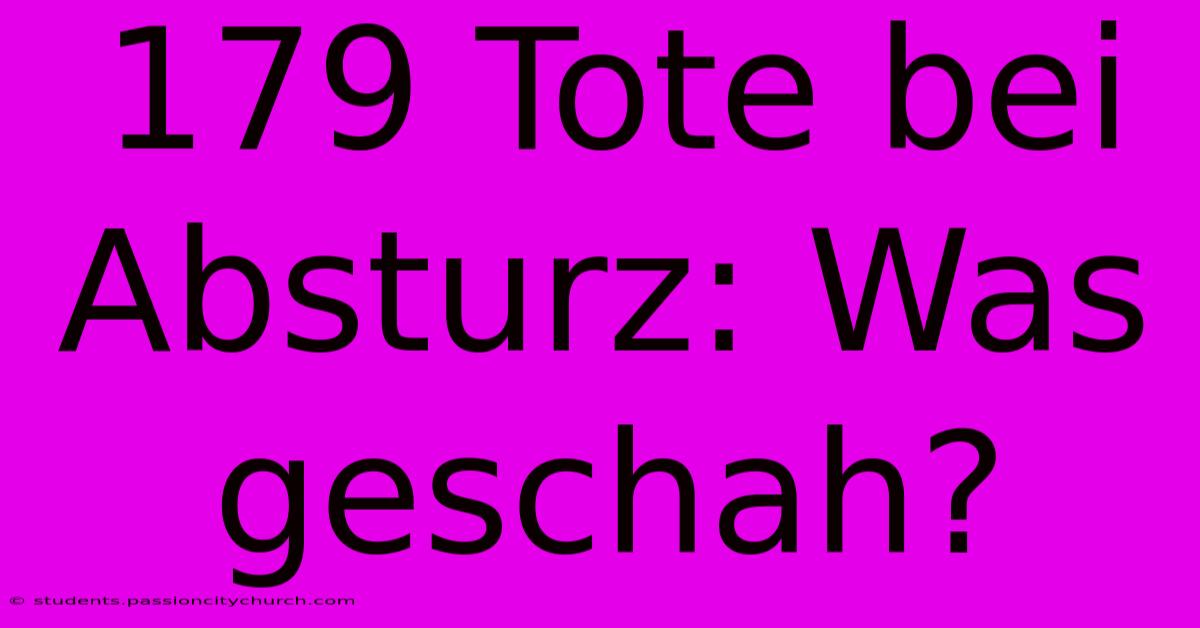 179 Tote Bei Absturz: Was Geschah?