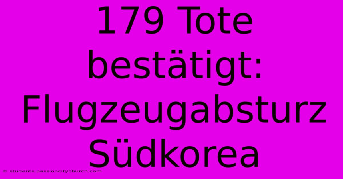 179 Tote Bestätigt: Flugzeugabsturz Südkorea