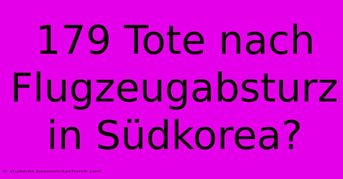 179 Tote Nach Flugzeugabsturz In Südkorea?