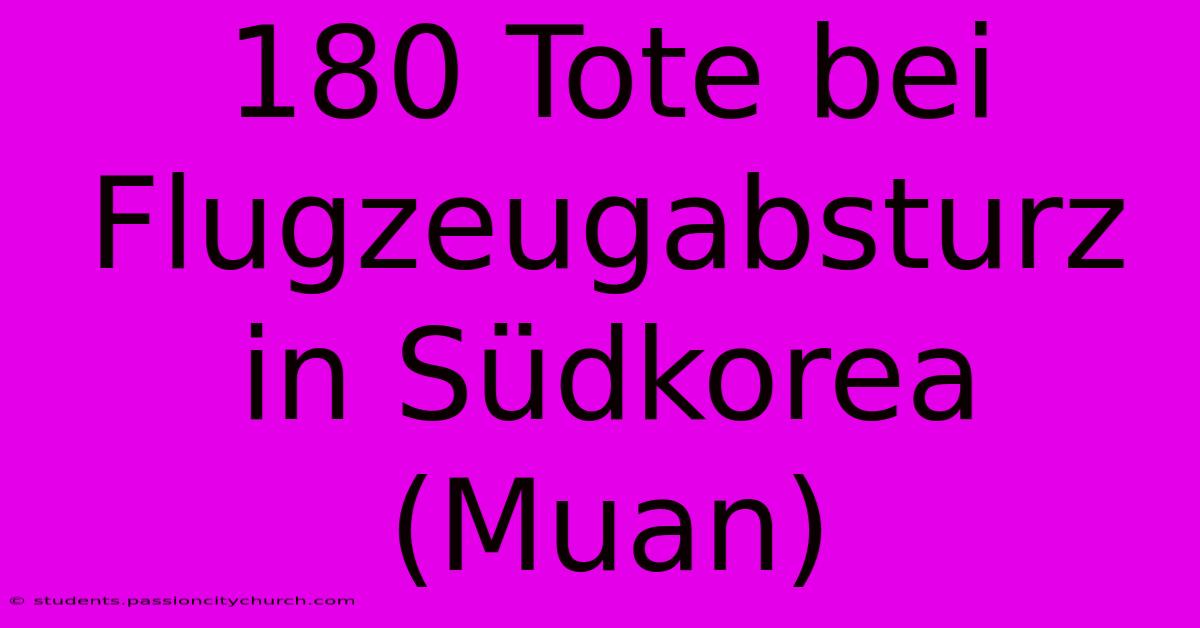 180 Tote Bei Flugzeugabsturz In Südkorea (Muan)