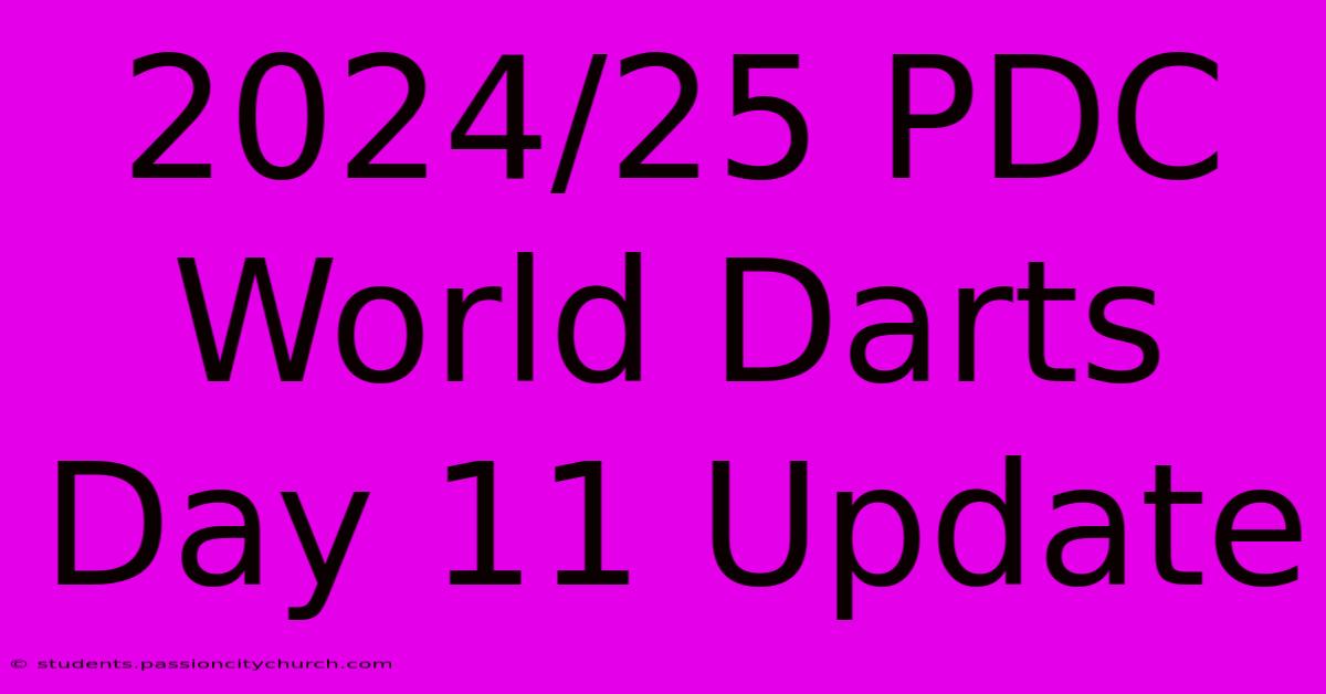 2024/25 PDC World Darts Day 11 Update