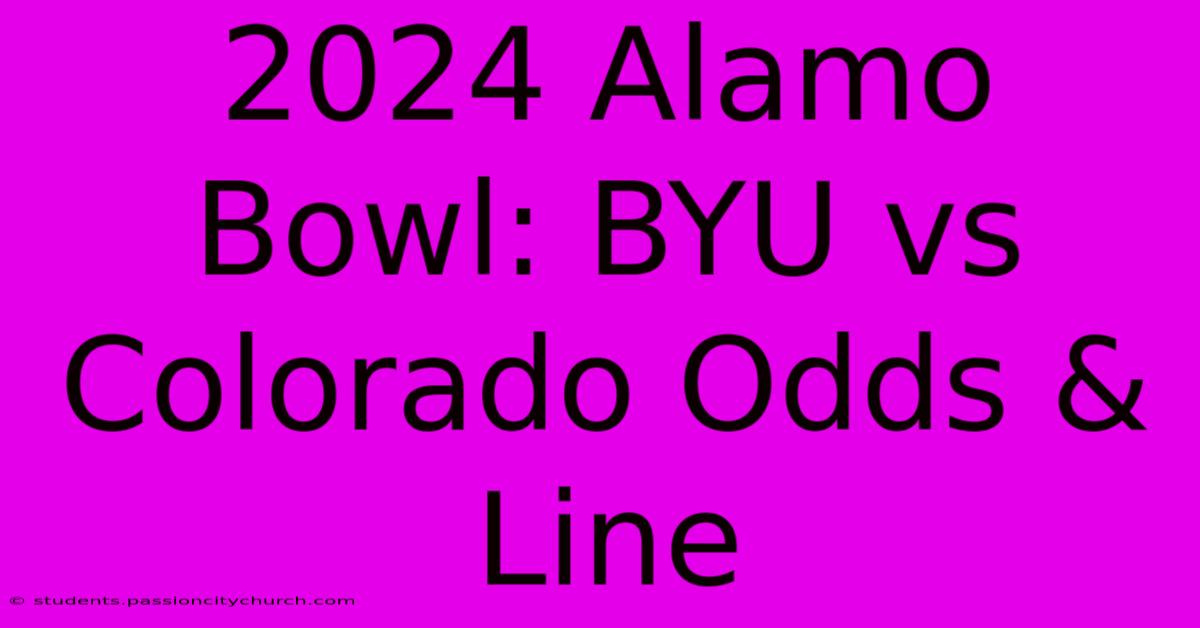 2024 Alamo Bowl: BYU Vs Colorado Odds & Line