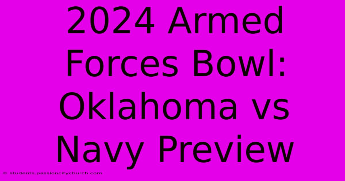 2024 Armed Forces Bowl:  Oklahoma Vs Navy Preview