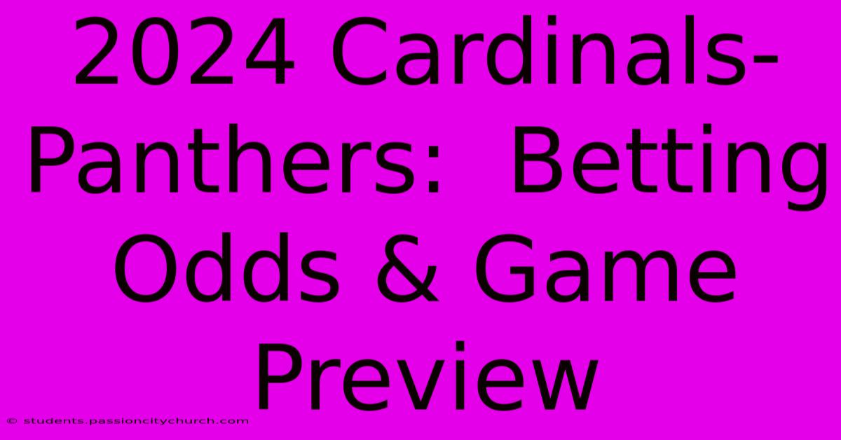 2024 Cardinals-Panthers:  Betting Odds & Game Preview