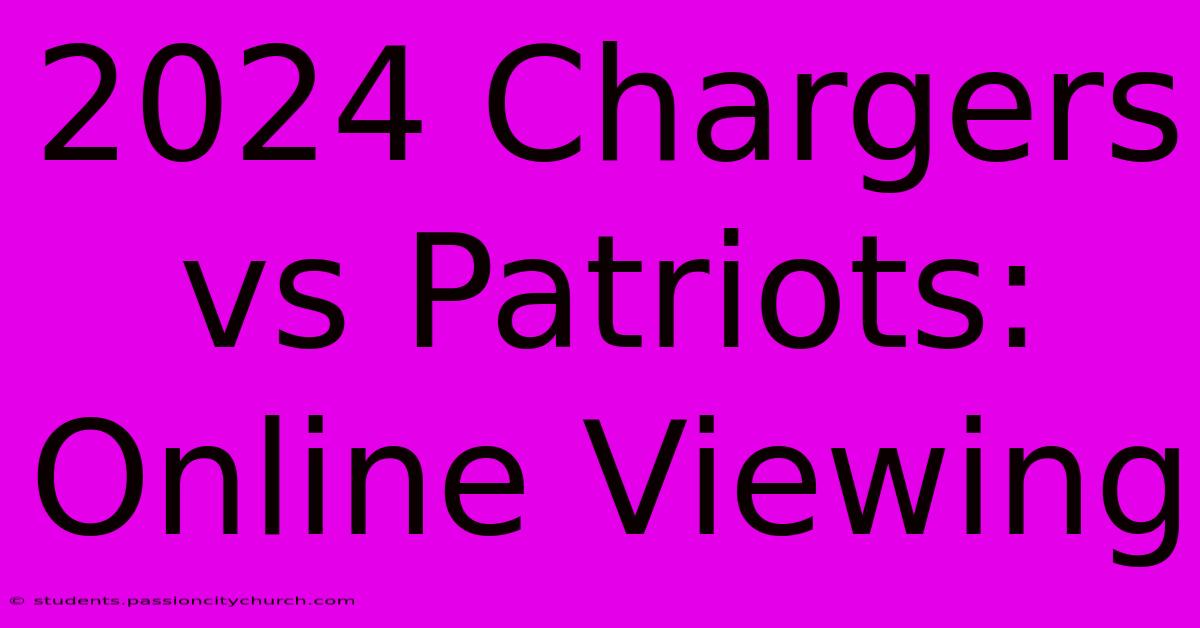 2024 Chargers Vs Patriots: Online Viewing