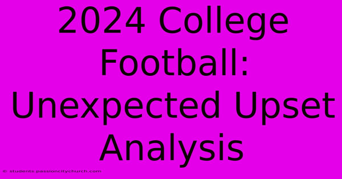 2024 College Football: Unexpected Upset Analysis