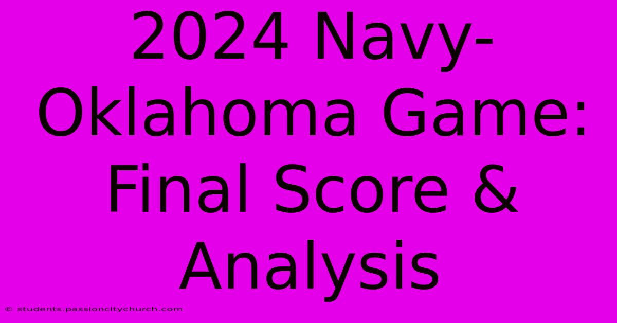 2024 Navy-Oklahoma Game: Final Score & Analysis