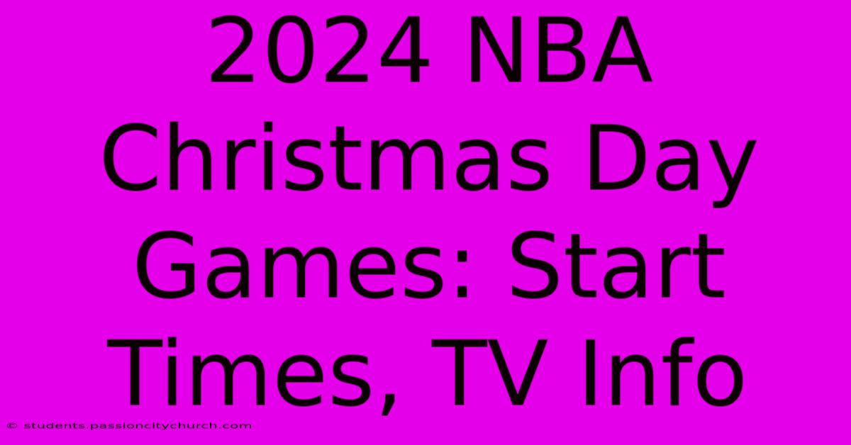 2024 NBA Christmas Day Games: Start Times, TV Info