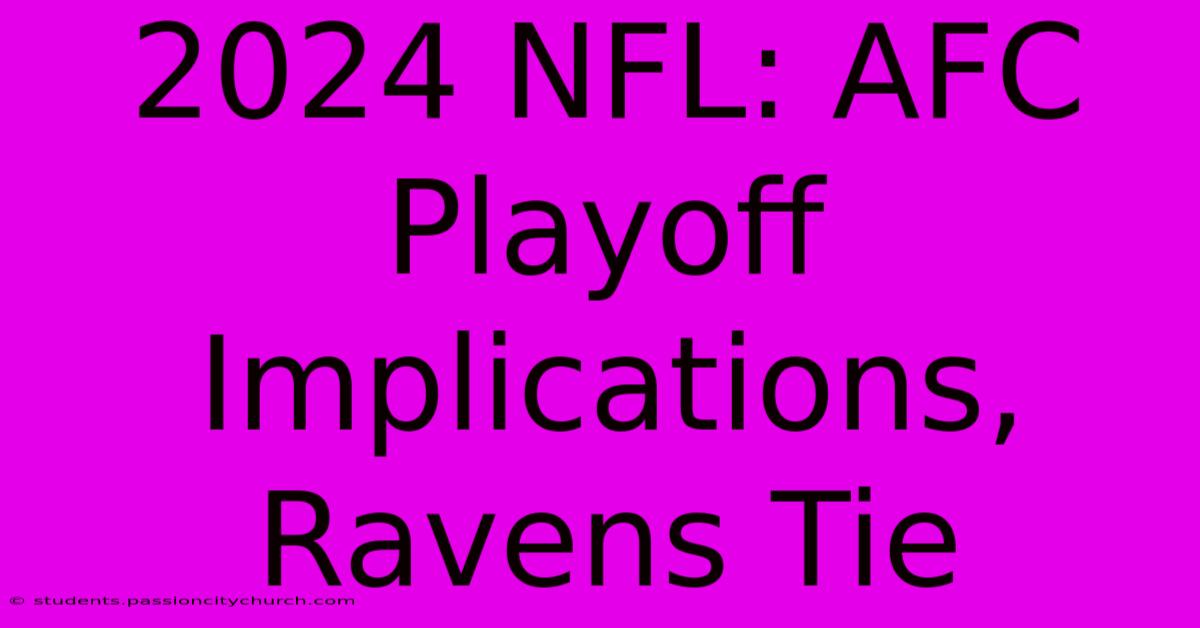 2024 NFL: AFC Playoff Implications, Ravens Tie