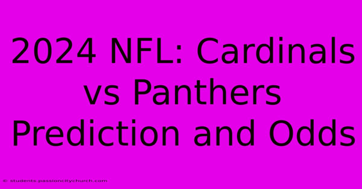 2024 NFL: Cardinals Vs Panthers Prediction And Odds