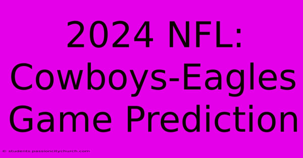 2024 NFL: Cowboys-Eagles Game Prediction