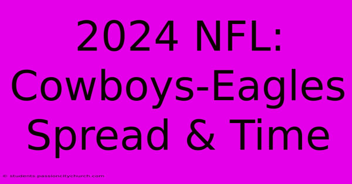 2024 NFL: Cowboys-Eagles Spread & Time