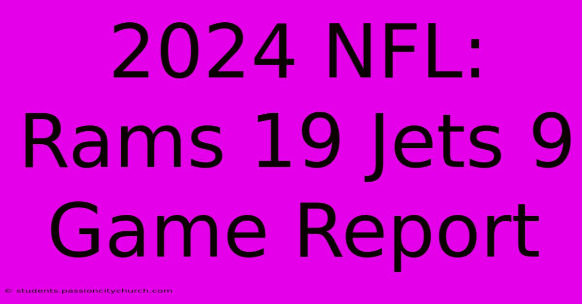 2024 NFL: Rams 19 Jets 9 Game Report