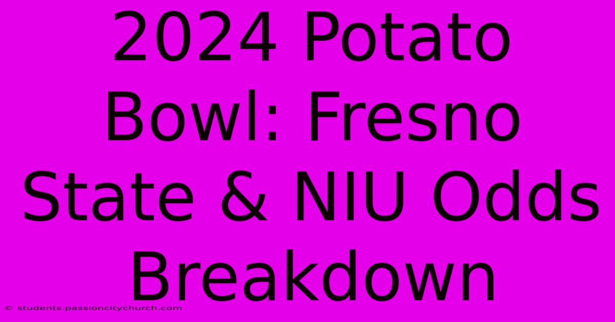 2024 Potato Bowl: Fresno State & NIU Odds Breakdown