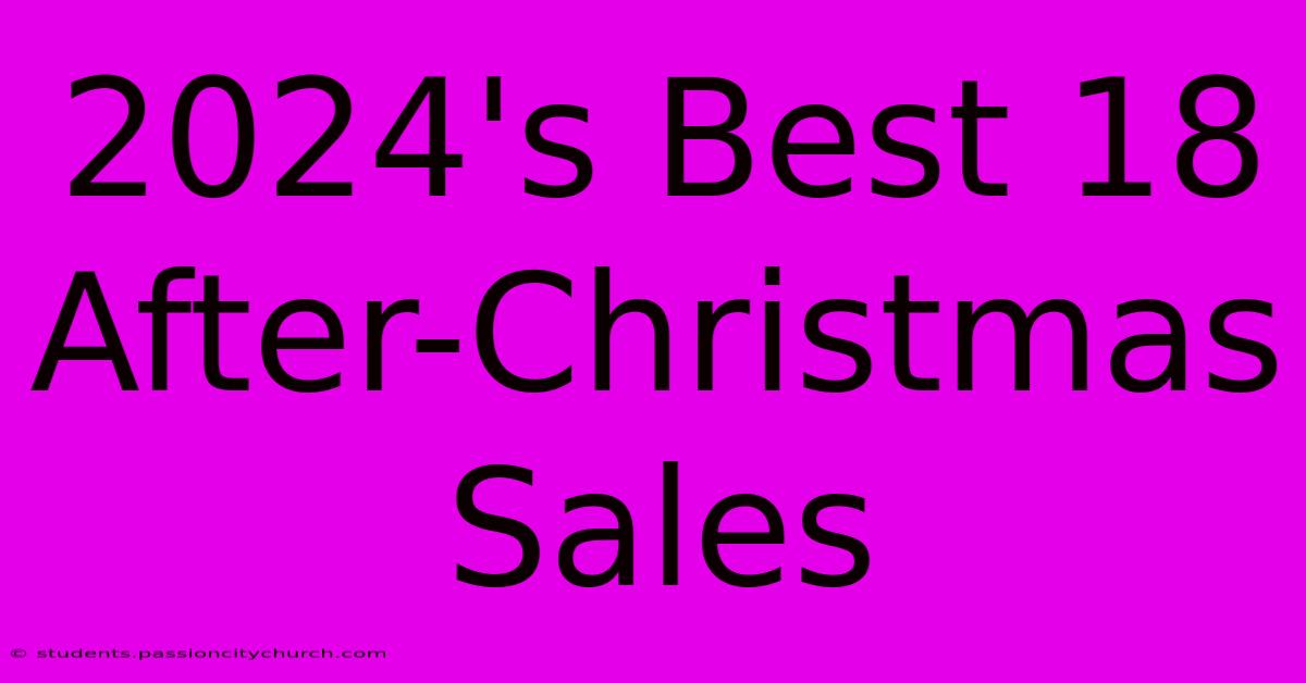 2024's Best 18 After-Christmas Sales