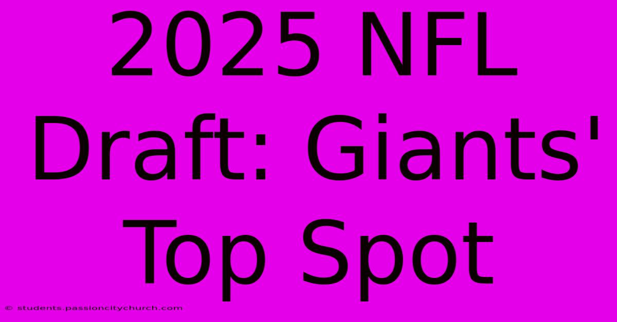 2025 NFL Draft: Giants' Top Spot