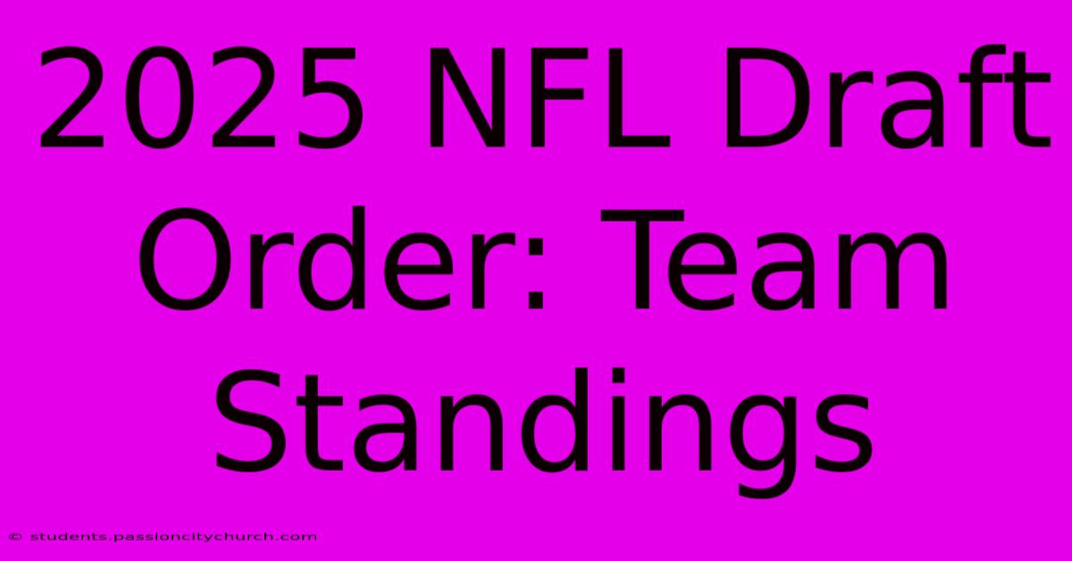 2025 NFL Draft Order: Team Standings