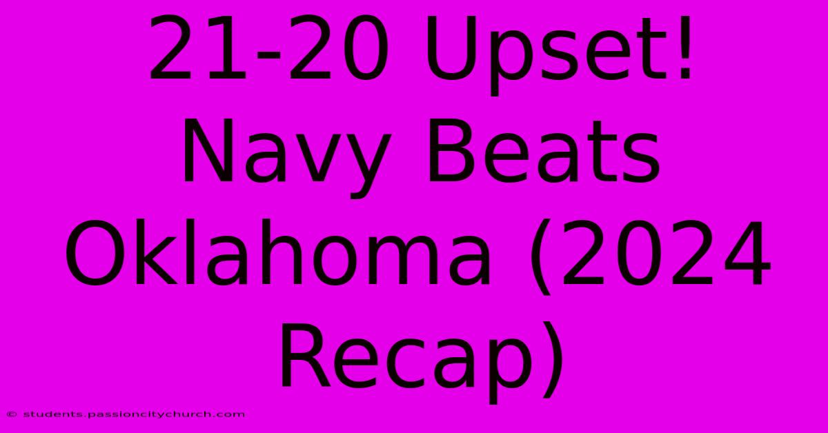 21-20 Upset! Navy Beats Oklahoma (2024 Recap)