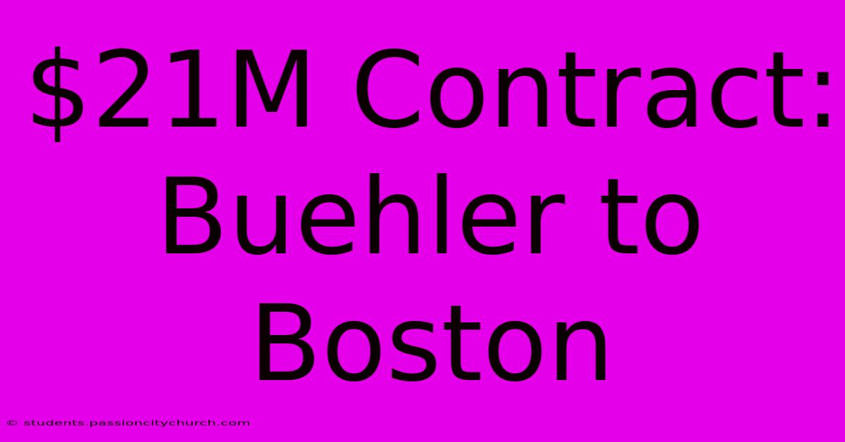 $21M Contract: Buehler To Boston