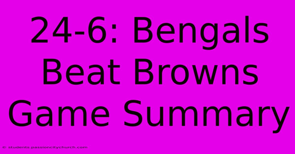 24-6: Bengals Beat Browns Game Summary