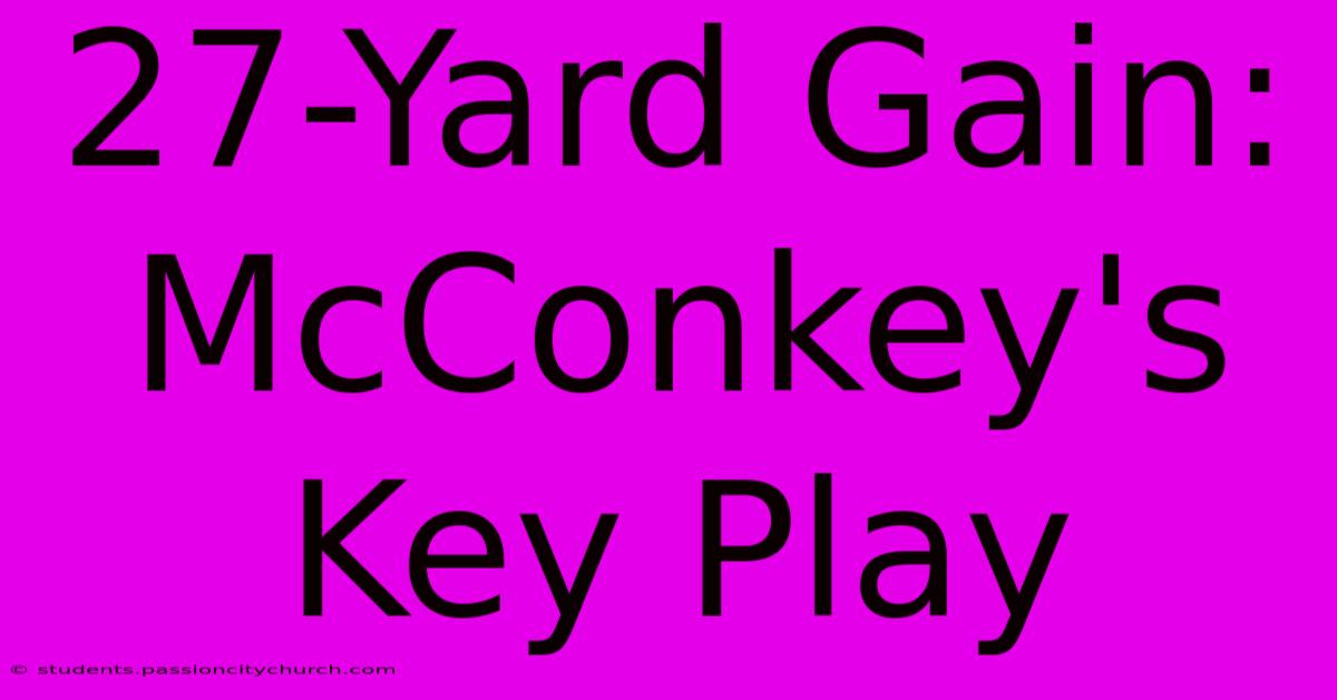 27-Yard Gain: McConkey's Key Play