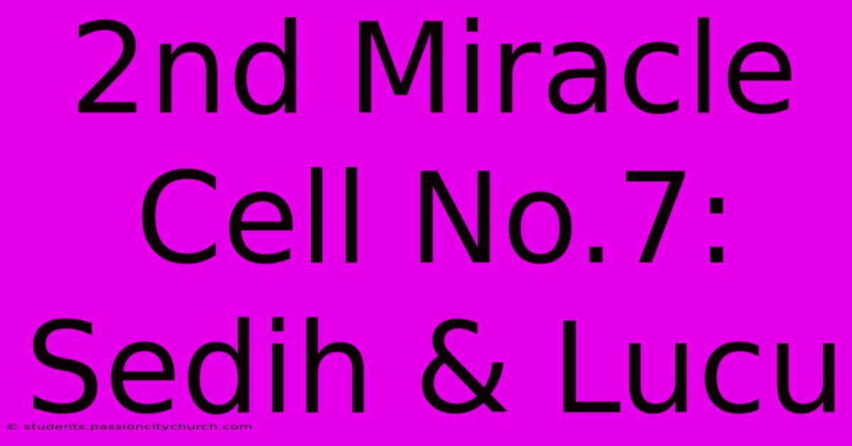 2nd Miracle Cell No.7: Sedih & Lucu