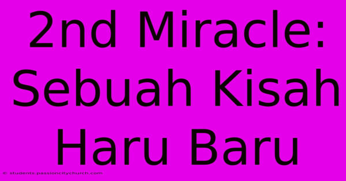 2nd Miracle: Sebuah Kisah Haru Baru