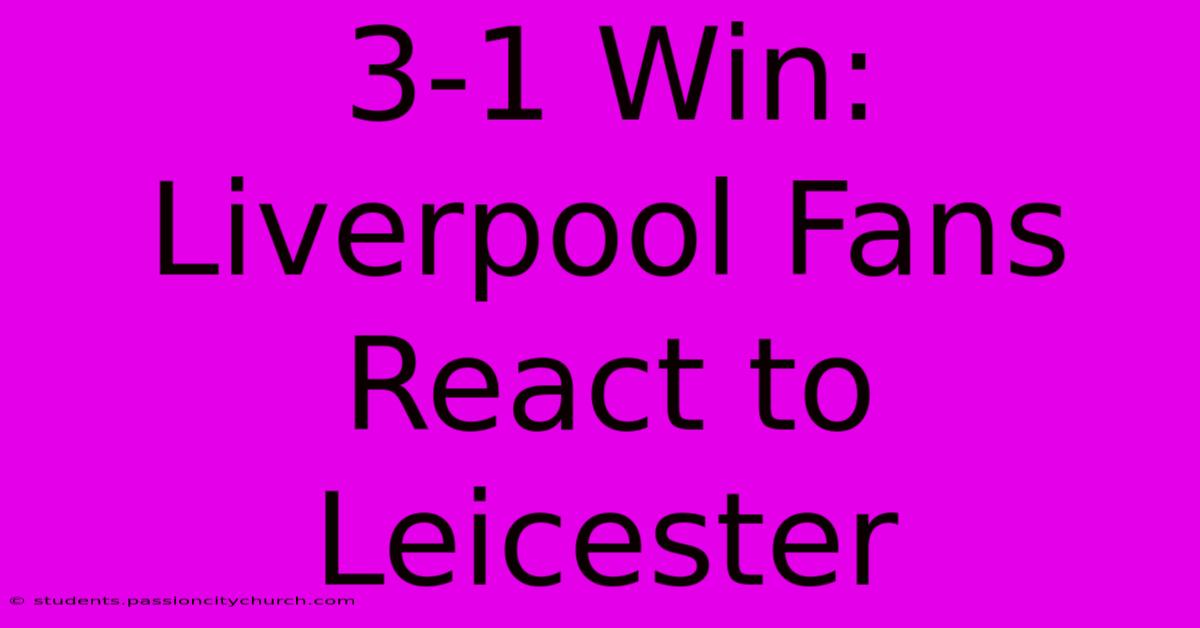 3-1 Win: Liverpool Fans React To Leicester