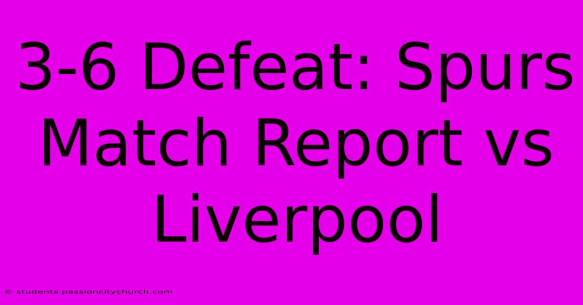 3-6 Defeat: Spurs Match Report Vs Liverpool