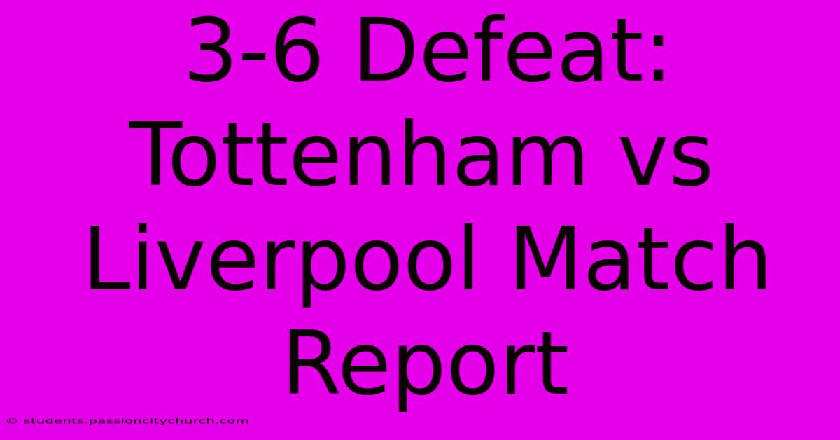 3-6 Defeat: Tottenham Vs Liverpool Match Report