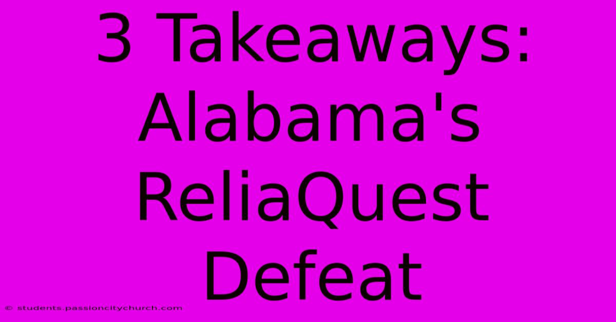 3 Takeaways: Alabama's ReliaQuest Defeat