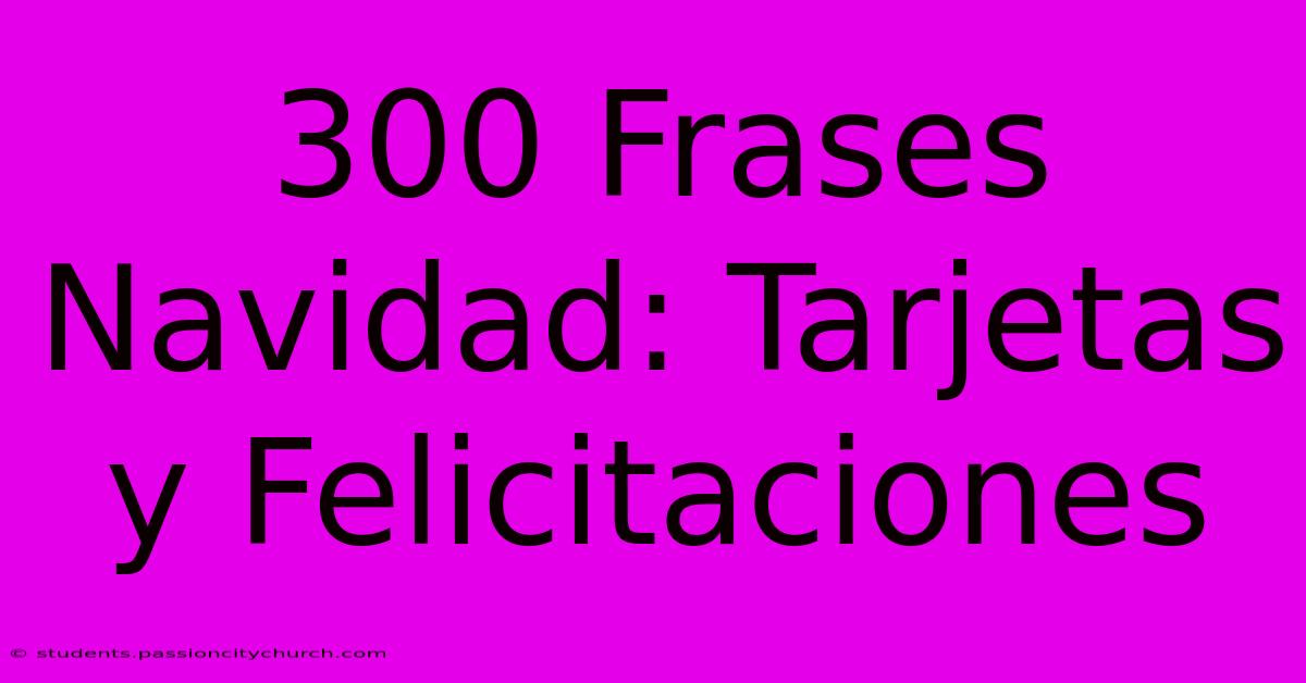 300 Frases Navidad: Tarjetas Y Felicitaciones