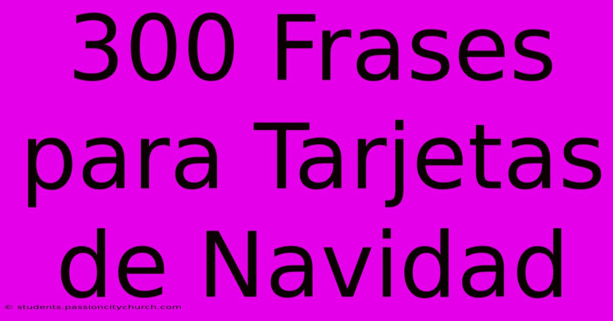 300 Frases Para Tarjetas De Navidad