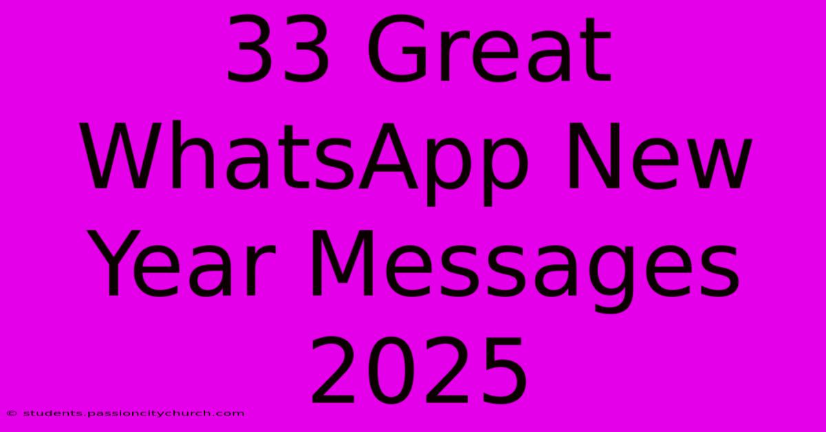 33 Great WhatsApp New Year Messages 2025